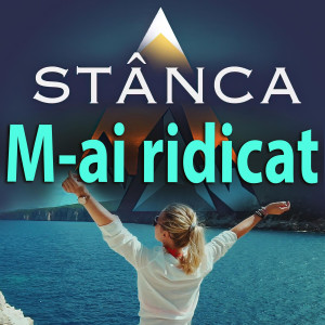 Stânca - M-Ai Ridicat (2025)