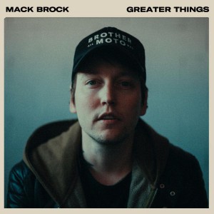 Mack Brock - Greater Things (2018)