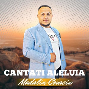 Madalin Covaciu - Cantati Aleluia (2022)