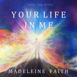 Madeleine Faith - Your Life In Me (2018)