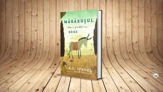 R. C. Sproul - Măgărușul care a purtat un Rege