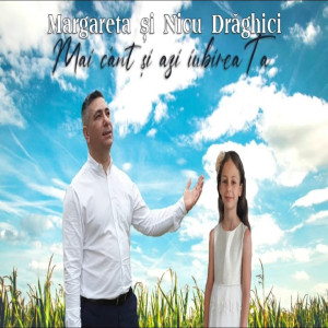 Nicu Draghici - Mai Cant Si Azi Iubirea Ta Vol. 7 (2022)