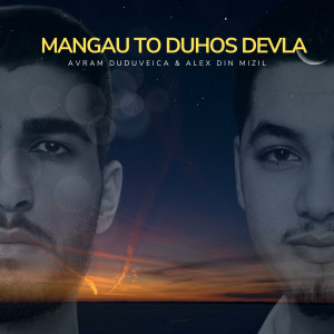 Alex din Mizil - Mangau To Duhos Devla (2024)