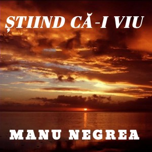 Manu Negrea - Știind Că-i Viu (2019)
