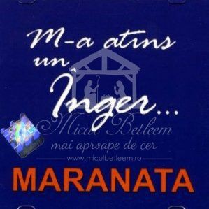 Maranata - M-a atins un inger