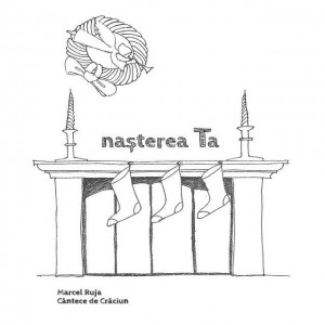 Marcel Ruja - Nasterea Ta (2017)