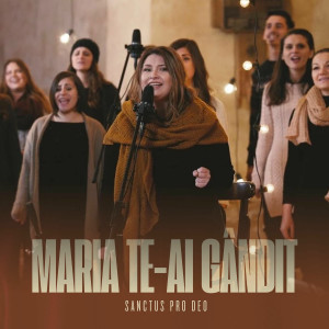 Sanctus Pro Deo - Maria Te-Ai Gândit (2025)