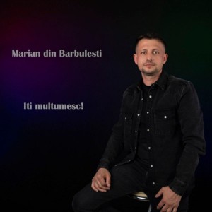 Marian din Barbulesti - Iti Multumesc! (2021)