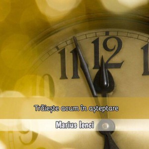 Marius Ienci - Trăiește acum în așteptare (2000)