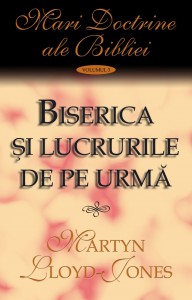 Martyn Lloyd-Jones - Biserica Și Lucrurile De Pe Urmă (2021)