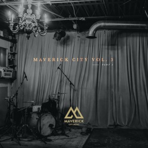 Maverick City Music - Maverick City, Vol. 3 Pt. 2 (2020)