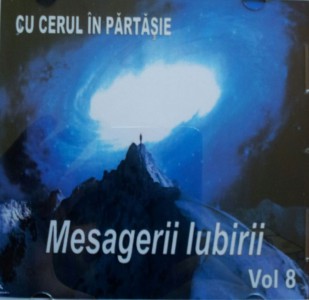 Mesagerii Iubirii - Cu Cerul În Părtășie Vol.8