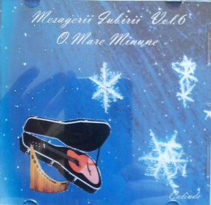 Mesagerii Iubirii - O Mare Minune Vol.6
