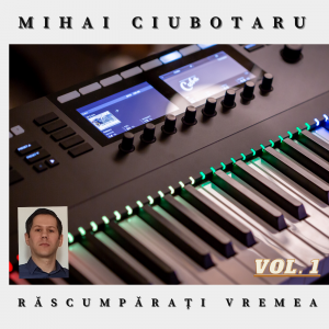 Mihai Ciubotaru - Răscumpărați Vremea, Vol. 1 (2021)