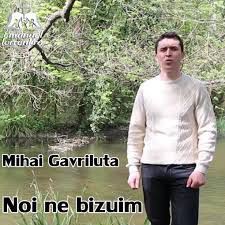 Mihai Gavriluta - Noi ne Bizuim