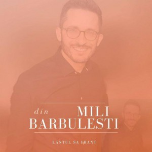 Mili din Bărbuleşti - Lantul Sa Frant (2020)