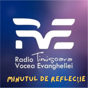 Radio Vocea Evangheliei Timisoara - Minutul de reflecție cu pastorul Ghiță Mocan