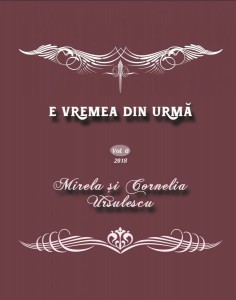 Mirela Si Cornelia Ursulescu - E Vremea Din Urmă Vol. 6 (2018)