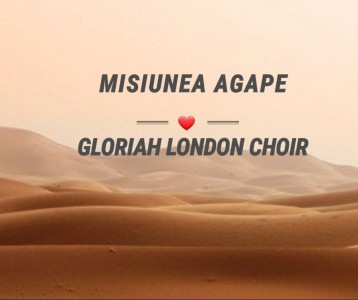 Misiunea Agape - Gloriah London Choir