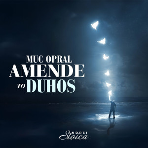 Andrei Stoica - Muc Opral Amende To Duhos (Negativ) (2023)