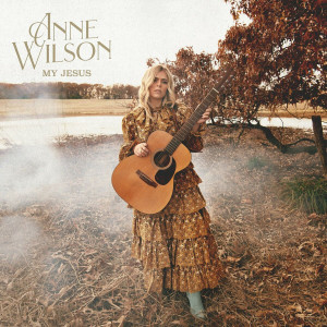 Anne Wilson - My Jesus (2022)