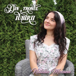 Natalia Mocanu - Din Tronul Iubirii (2021)