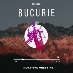 Negative Creștine - Negative Bucurie (H-N)