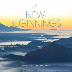 Keith & Kristyn Getty - New Beginnings – Hymns for the New Year (2021)