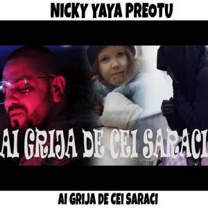 Nicky Yaya Preotu - Ai Grija De Cei Saraci (2021)