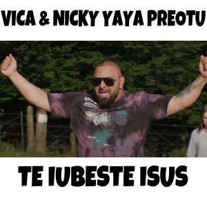 Nicky Yaya Preotu - Te Iubeste Isus (2021)