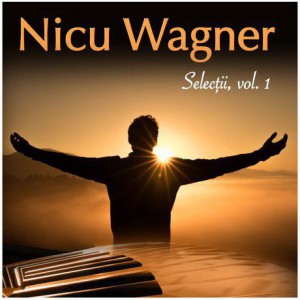 Nicu Wagner -  Selectii Vol.1 (2012)