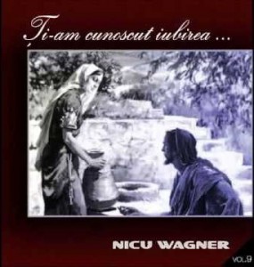 Nicu Wagner - Ti-am cunoscut iubirea Negative Vol.9