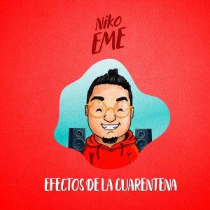 Niko Eme - Efectos De La Cuarentena (2020)