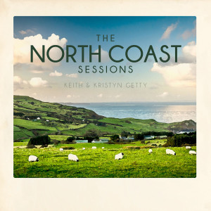 Keith & Kristyn Getty - North Coast Sessions (2018)