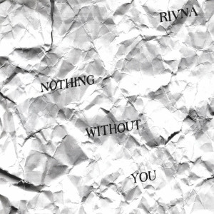 Rivna - Nothing Without You (2024)