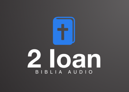 Noul Testament - Biblia Audio - 2 Ioan