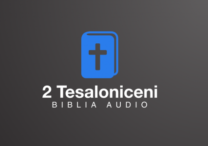 Noul Testament - Biblia Audio - 2 Tesaloniceni