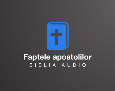 Noul Testament - Biblia Audio - Faptele apostolilor