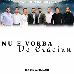 Biji Din Barbulesti - Nu E Vorba De Craciun (2022)