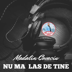 Madalin Covaciu - Nu Ma Las De Tine (2023)