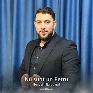 Beny din Barbulesti - Nu Sunt Un Petru (2023)