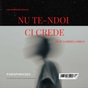 nharmonickx - Nu Te-Ndoi Ci Crede (2024)