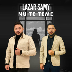 Lazar Samy Din Barbulesti - Nu Te Teme (2023)