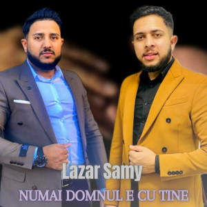 Lazar Samy Din Barbulesti - Numai Domnul E Cu Tine (2023)