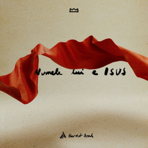 Harvest Arad - Numele Lui E Isus (Live) (2024)