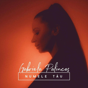 Gabriela Palincas - Numele Tău (2021)