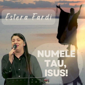Estera Fardi - Numele Tau, Isus! (2024)
