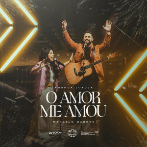 Amanda Loyola - O Amor Me Amou (Ao Vivo) (2022)