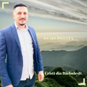 Cristi Din Barbulesti - O Cale Îngusta (2022)