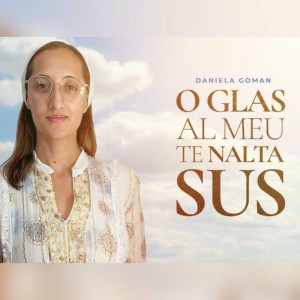 Daniela Goman - O Glas Al Meu Te-Nalta Sus (2025)